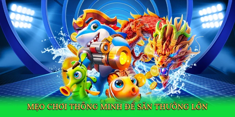 meo-choi-thong-minh-de-san-thuong-lon-4