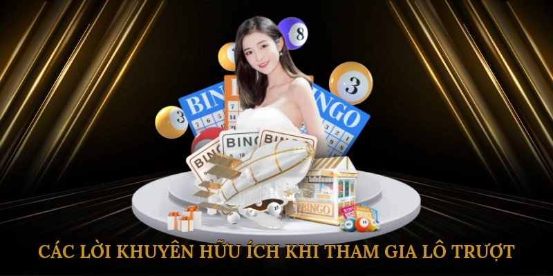 Các lời khuyên hữu ích cho việc tham gia lô trượt