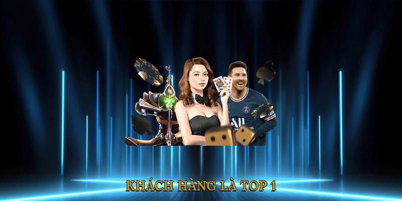 Khách hàng là TOP 1