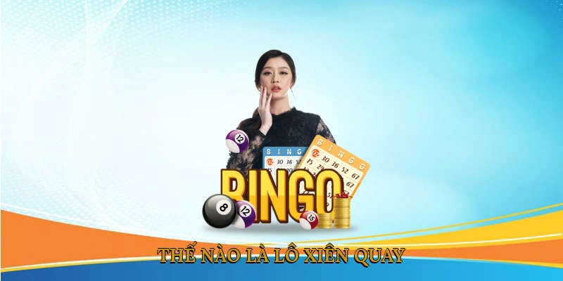 Thế nào là lô xiên quay?