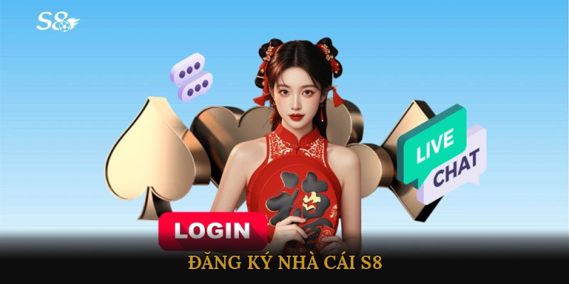 đăng ký Nhà cái S8