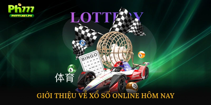 Giới thiệu về xổ số online hôm nay