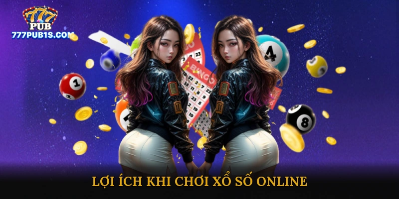 Lợi ích khi chơi xổ số online