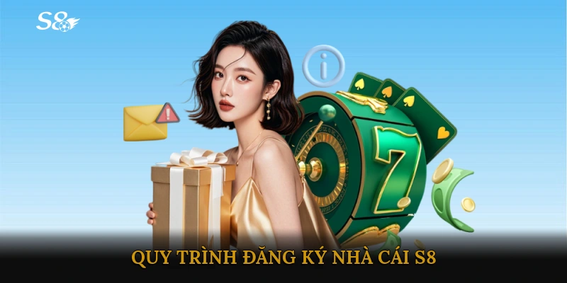 Quy trình đăng ký Nhà cái S8