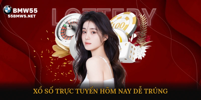 xổ số trực tuyến hôm nay dễ trúng