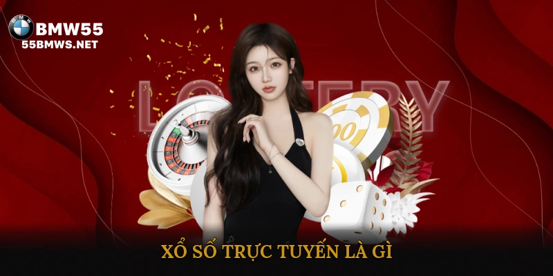 Xổ số trực tuyến là gì?