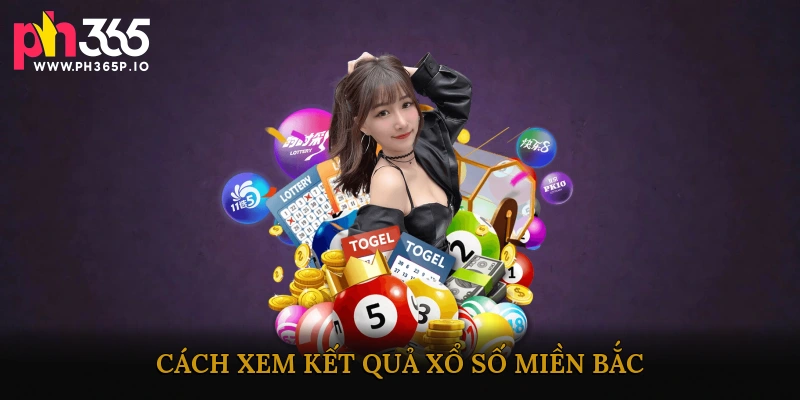 Cách xem kết quả xổ số miền Bắc