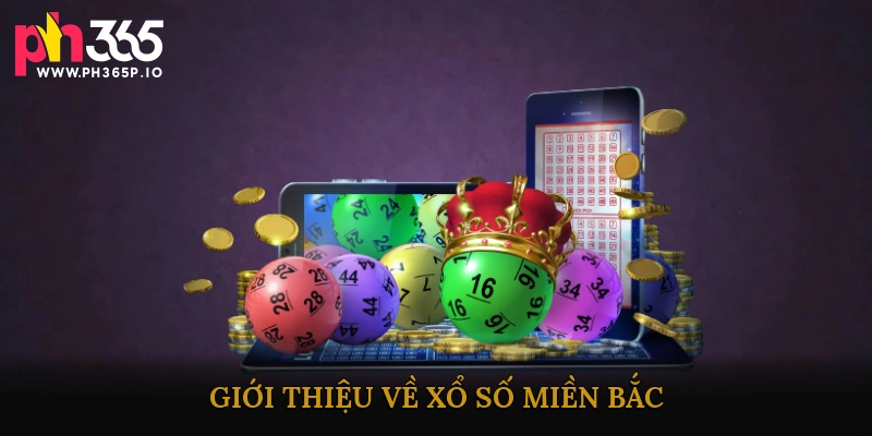 Giới thiệu về Xổ số miền Bắc