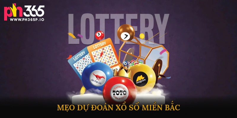 Mẹo dự đoán xổ số miền Bắc