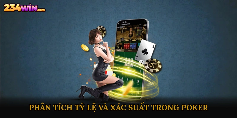 Phân tích tỷ lệ và xác suất trong poker