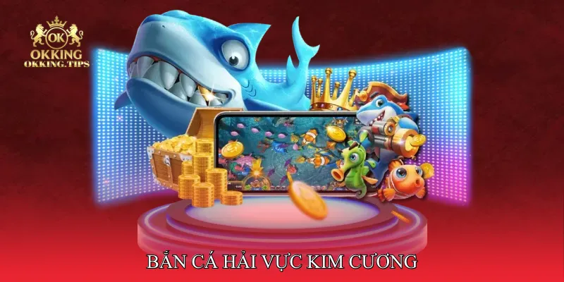 Bắn cá hải vực kim cương
