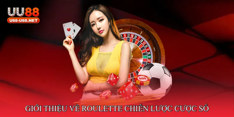 Giới thiệu về roulette chiến lược cược số