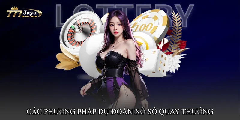 Các phương pháp dự đoán Xổ số quay thưởng hôm nay trực tuyến