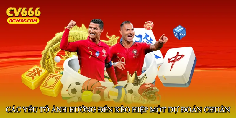 Các yếu tố ảnh hưởng đến kèo hiệp một dự đoán chuẩn
