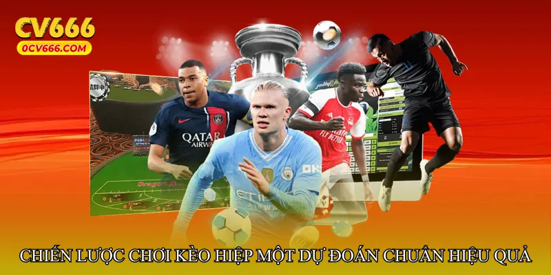 Chiến lược chơi kèo hiệp một dự đoán chuẩn hiệu quả