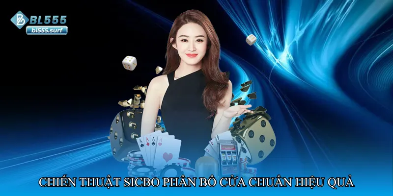 Chiến thuật Sicbo phân bổ cửa chuẩn hiệu quả