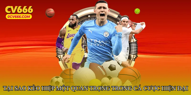 Tại sao kèo hiệp một quan trọng trong cá cược hiện đại